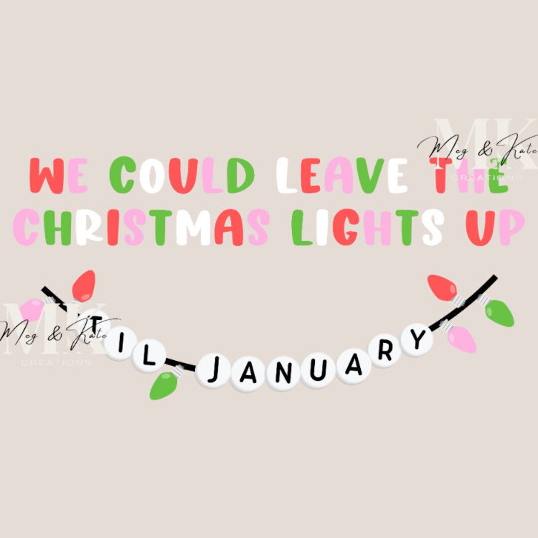 We Can Leave the Christmas Lights Til January DTF TRANSFER Etsy