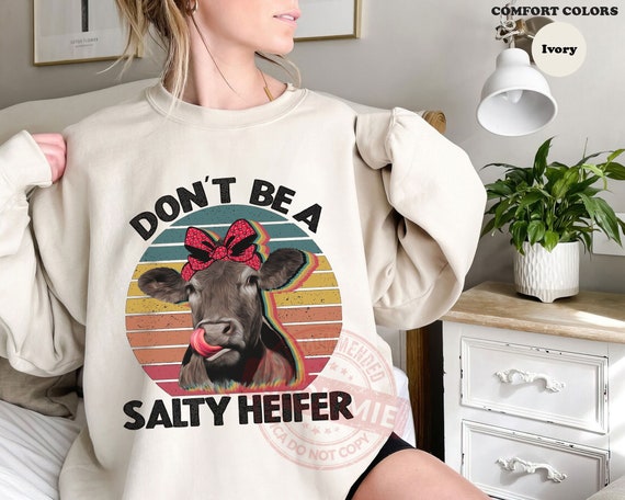 Womens Mother's Day Don't Be A Salty Heifer Shirt Heifer Cow Lover Womens Mother's Day Don't Be A Salty Heifer Shirt Heifer Cow Lover