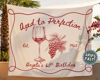 Custom Aged to Perfection Backdrop for 60th Birthday Party Welcome Sign, Aged to Perfection Birthday Banner Wine Decor, Wine Birthday Banner