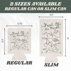 May include: Two beige can coolers, one regular size (3.75" x 4.3") and one slim size (3.5" x 6"). Each features a hand-drawn design with the text "Fresh Off the Market 2025" and fruit illustrations. The text "Anna's Bachelorette" is also included.