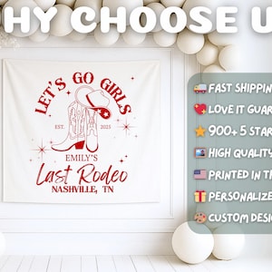 May include: A white banner with red text and graphics, including cowboy boots and a hat, reads "Let's Go Girls" and "Emily's Last Rodeo, Nashville, TN." The banner is decorated with starbursts and the year 2025.