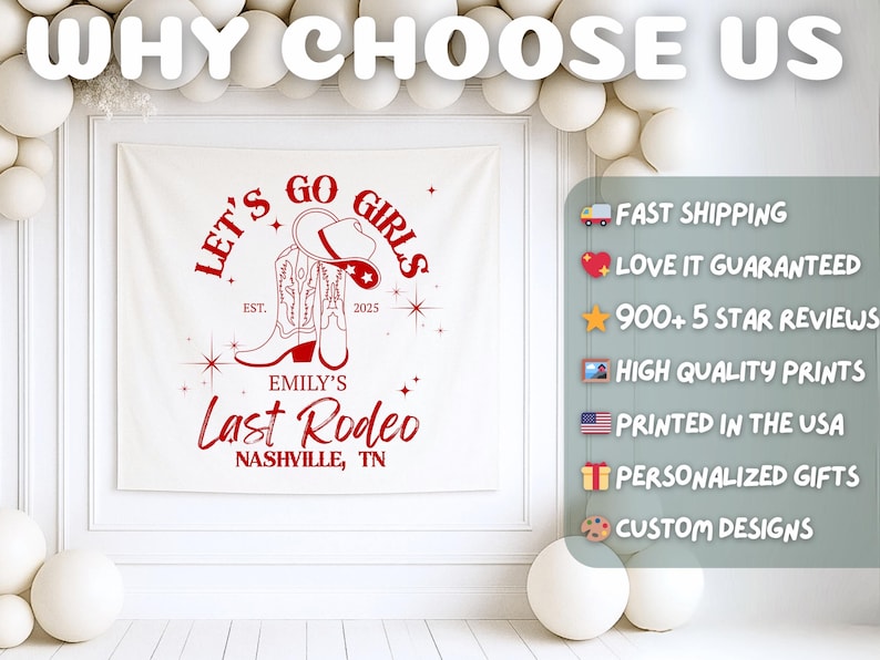 May include: A white banner with red text and graphics, including cowboy boots and a hat, reads "Let's Go Girls" and "Emily's Last Rodeo, Nashville, TN." The banner is decorated with starbursts and the year 2025.