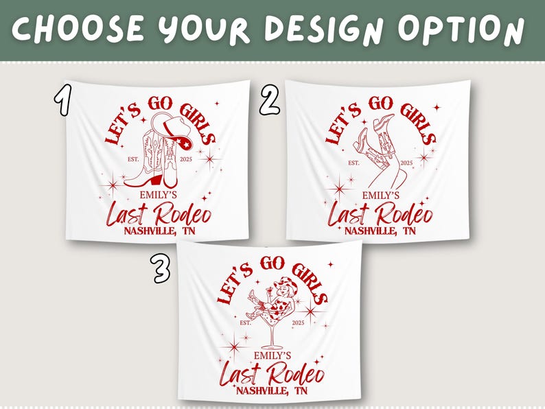May include: White fabric banners with red text and graphics. Each banner reads "LET'S GO GIRLS" and "EMILY'S Last Rodeo NASHVILLE, TN." Designs include a cowboy hat and boots, boots, and a cowgirl in a martini glass.