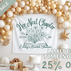 May include: A white banner with forest green text that reads "Her Next Chapter" and "Emily's Bridal Shower". The banner is decorated with a floral design and is surrounded by gold and white balloons. A cake and gifts are in the foreground.