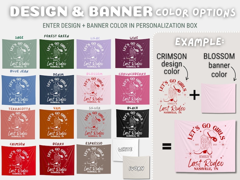 May include: A display of banners in various colors, each featuring a design with text that reads "Let's Go Girls" and "Emily's Last Rodeo Nashville, TN." The image shows color options for the design and banner.