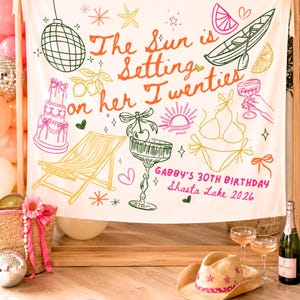 May include: A banner with the text "The Sun is Setting on her Twenties" and "Gabby's 30th Birthday Shasta Lake 2026". The banner is decorated with illustrations of a disco ball, cake, and other beach-themed elements. The image also includes balloons and flowers.