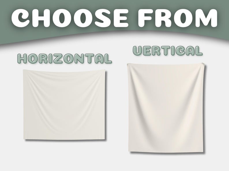 May include: The image displays two blank, off-white fabric panels, one horizontal and one vertical, against a light gray background. The text "CHOOSE FROM" is at the top, with "HORIZONTAL" and "VERTICAL" above each panel.