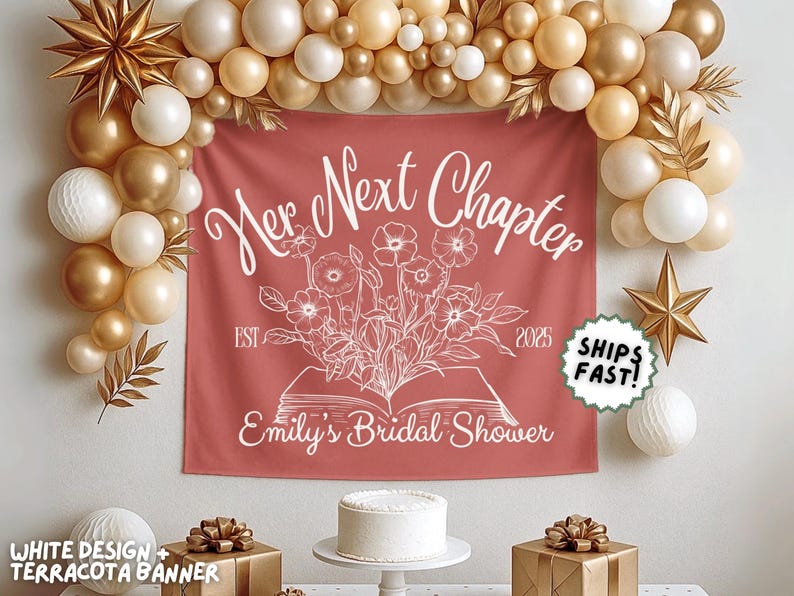 May include: A terracotta banner with white text reading "Her Next Chapter" and "Emily's Bridal Shower." The banner features a floral design and the year 2025. The background includes balloons, a star, and a cake.