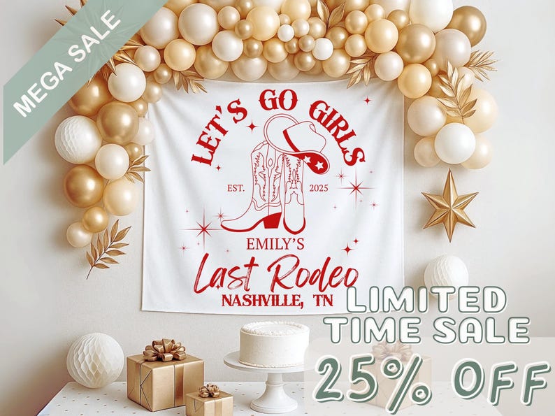 May include: A white banner with red text that reads "LET'S GO GIRLS" and "EMILY'S Last Rodeo NASHVILLE, TN". The banner features a cowboy boot and hat graphic. The scene is decorated with balloons, a star, and gifts.