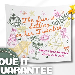 May include: White tapestry with colorful illustrations and text. The design includes a disco ball, cake, cocktail, bikini, and a boat. Text reads "The Sun is Setting on her Twenties" and "Gabby's 30th Birthday Shasta Lake 2026".
