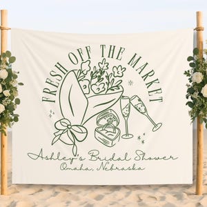Custom Fresh Off the Market Banner Sign, Flowers Bachelorette Party Decor Tapestry, Farmers Market Bridal Shower Hanging Backdrop Photobooth