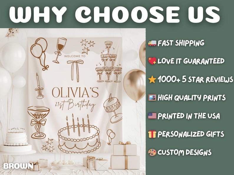 Op de afbeelding: Een bruine verjaardagsbanner met de tekst "WHY CHOOSE US" bovenaan. De banner zegt "WELCOME TO OLIVIA'S 21st Birthday" en bevat illustraties van ballonnen, champagneglazen en een taart. De banner is versierd met witte ballonnen en cadeaus.
