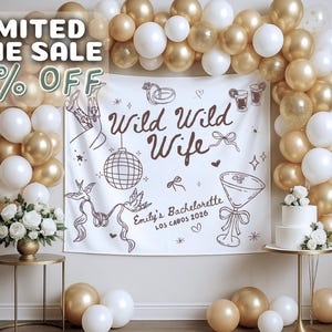 May include: A bachelorette party backdrop with a white banner that reads "Wild Wild Wife" with illustrations. The scene is decorated with gold and white balloons, a cake, and floral arrangements. The text "LIMITED TIME SALE 25% OFF" is also visible.