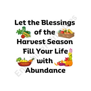 May include: A white background features the text "Let the Blessings of the Harvest Season Fill Your Life with Abundance." The text is surrounded by illustrations of autumnal produce, such as corn, tomatoes, and pumpkins.