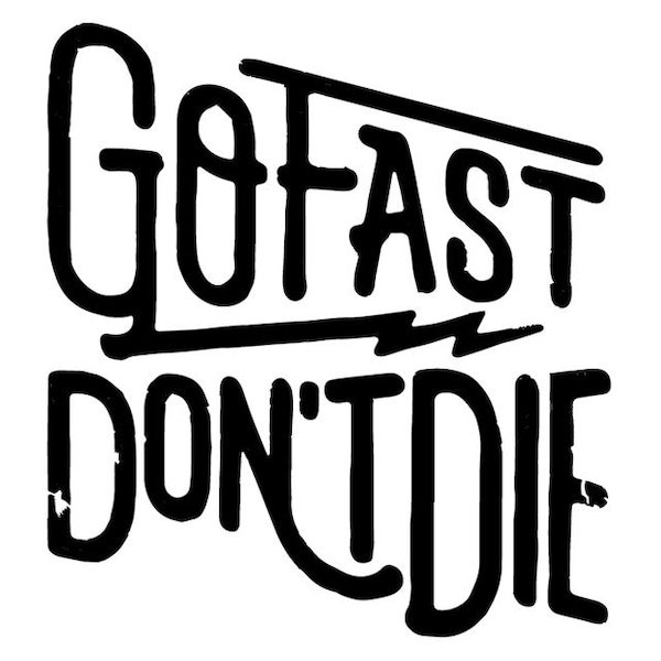 go fast dont die vinyl decal