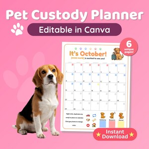 May include: A pink graphic featuring a beagle dog and a calendar titled "Pet Custody Planner." The calendar is for October, with editable fields and the text "Editable in Canva." Additional text includes "Instant Download" and "6 unique pages!"