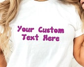 Custom message t-shirt custom Tshirt Custom Shirt Personalized Unisex For him For her gift