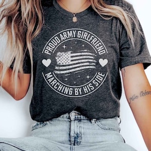 Proud Army Girlfriend T Shirt Army Girlfriend Shirt Military Girlfriend Shirt Army Wife Shirt Patriotic Shirt Army Shirt
