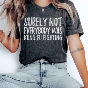 Tout le monde ne se battait pas pour le kung-fu, t-shirt paroles de chanson drôle, t-shirt kung-fu panda, t-shirt d&#39;arts martiaux, t-shirt sarcastique