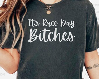 It's Race Day Bitches T Shirt  Race Racing Shirts Sunday Funday Shirts Supercross Motocross Dirt Track Dirt Bike Drag Racing Sunday Shirt