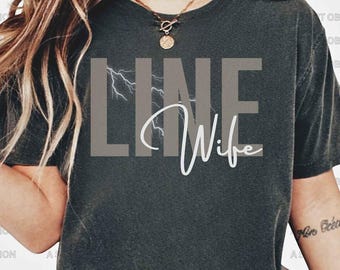 Linewife T Shirt, Line Wife T Shirt, Lineman Wife T Shirt, Line Wife Gift for Linewife, Lineman Wife Gift, Lineman Shirt, Lineman Gift