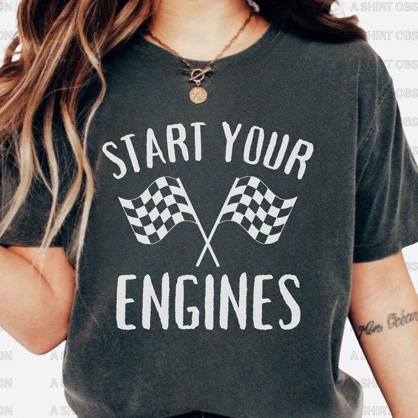 Start your Engines Checkered Flag T Shirt Race Day Raceday Shirt Racing Shirt Dirt Track Racing Motocross Supercross  Drag Racing Shirt