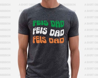 Feis Dad T Shirt Irish Dance Dad Feis Dad Shirt Irish Dancing Dad Feis Dad Gift Irish Dancer Ireland Dance Feis Shirt Gift Irish Step Dance