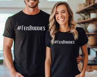 Feis Buddies T Shirt Feis Dad Shirt Feis Mom Shirt for Feis Day Shirt Irish Dance Mom Irish Dance Dad Irish Step Dance Shirt Ireland Dance