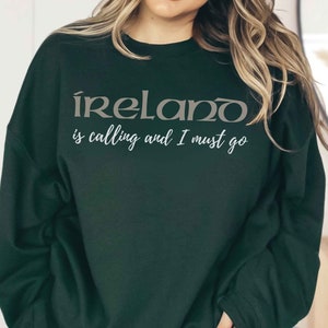 Ireland Is Calling And I Must Go Sweatshirt Irish Vacation Sweatshirt Irish Family Trip Sweatshirt Ireland Dublin Trip Shirt Vacation Shirt