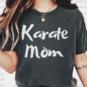 Karate Mom Shirt – Martial Arts Gift Tee for Proud Moms, Funny Karate Graphic Shirt