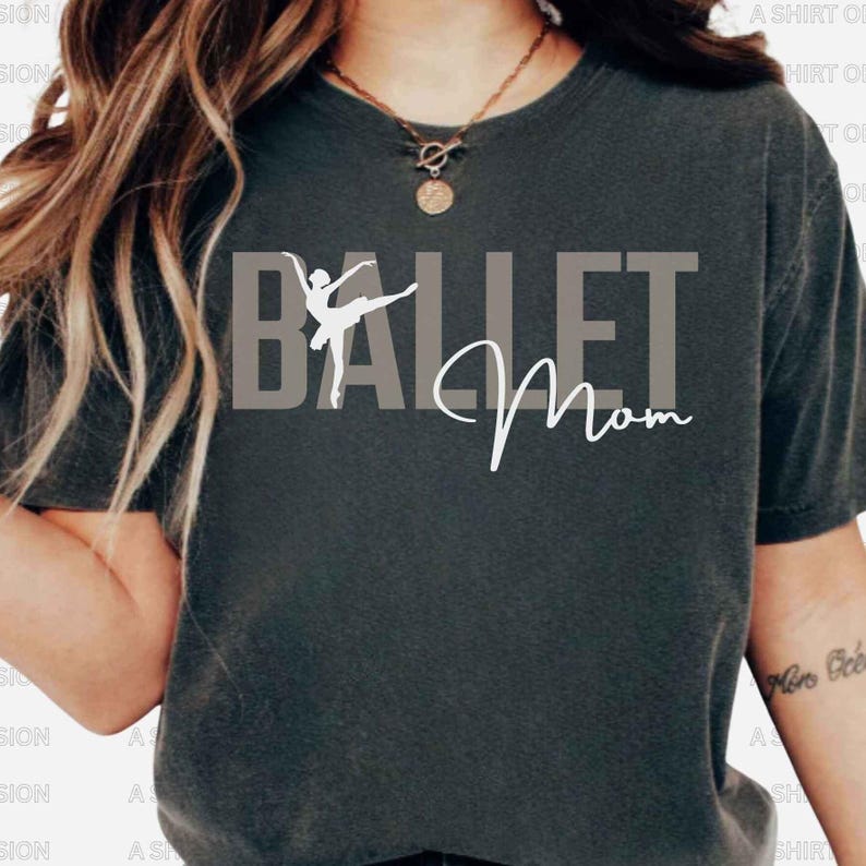 Ballet Mom TShirt Ballet Mom Shirt Mom Ballet Shirt Ballerina Mom Shirt Ballet Dance Mom Shirt Mom Ballet Gift Ballet Shirt Ballet Mom