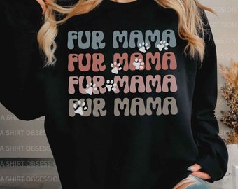 Fur Mama Sweatshirt | Dog Mom Sweatshirt | Fur Mama Sweatshirt | Dog Mom Gift | Pet Lover Apparel | Cozy Pullover for Dog Owners