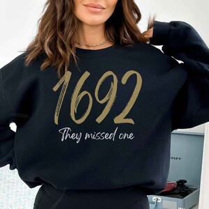 1692 They Missed One Sweatshirt Salem Witch Trials Funny Crewneck Sweatshirt 1692 Shirt Salem Witch Shirt Witches Shirt Halloween