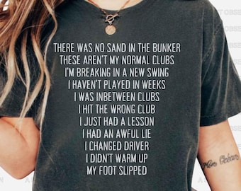 UNISEX Golf Excuses T Shirt Golf Shirt for Men and Women Funny Golf Shirts Humorous Hysterical Golf Shirts Golfer Golf Lover Shirt Gift