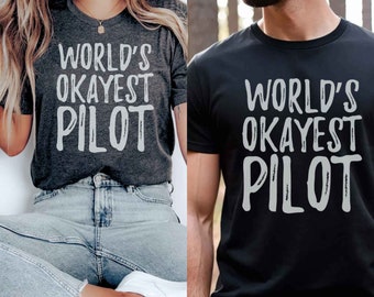 World's Okayest Pilot T-Shirt: Funny Aviation Gift