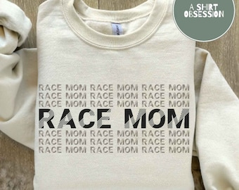 Race Mom Sweatshirt: Racing Mom Shirt