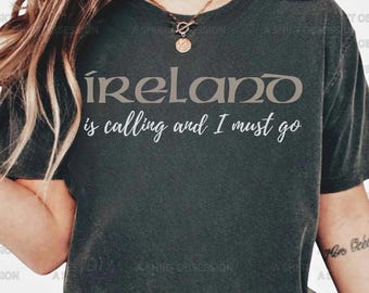 Ireland Is Calling And I Must Go T Shirt Irish Shirt Irish Vacation Shirt Irish Trip Shirt Trip To Ireland Shirt Ireland Dublin Trip Shirt