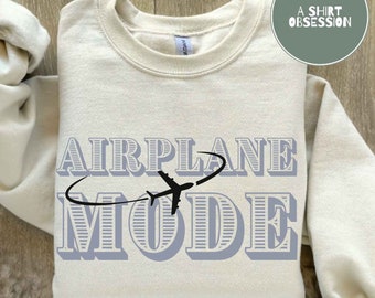 Airplane Mode Sweatshirt: Travel Shirt, Vacation Gift