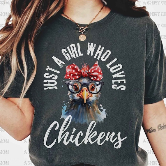 Just A Girl Who Loves Chickens T Shirt Chicken Lover Farm Just A Girl Who Loves Chickens T Shirt Chicken Lover Farm