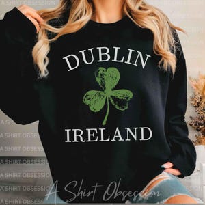 Ireland Shamrock Sweatshirt | Dublin Souvenir Jumper | St. Patrick&#39;s Day Sweater | Irish Heritage Gift | Emerald Isle Travel Pullover