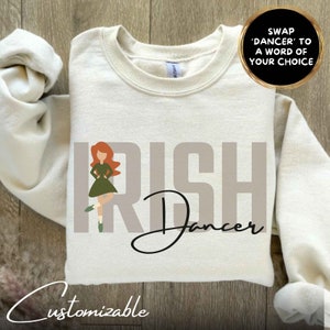 Irish Dancer Sweatshirt Irish Dancing Feis Shirt Irish Dance Shirt Ireland Dance Shirt Gift Irish Step Dancing Shirt Instructor Feis Dancer