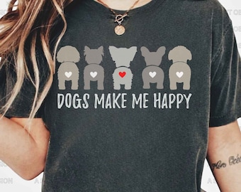 Dogs Make Me Happy Shirt, Cute Dog Lover Tee, Cute Dog Owner Gift, Dog Mom Graphic Shirt, Dog Quote Apparel, Dog Themed T-Shirt for Women