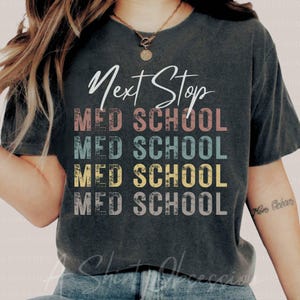 Retro Med School Shirt, Medical Student Medical School Shirt, Future Doctor Gift Medical School Med School Gifts, Next Stop Med School | ASO