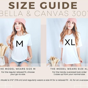 May include: Size guide for Bella + Canvas 3001 t-shirts. The model is wearing a size M for a relaxed fit and a size XL for an oversized fit. The model is 5'10" (178 cm) tall.