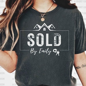 Custom Realtor Shirt, Personalized Real Estate Tee, Custom Sold By Realtor Shirt, Real Estate Marketing Shirt, Realtor Gift for Agents