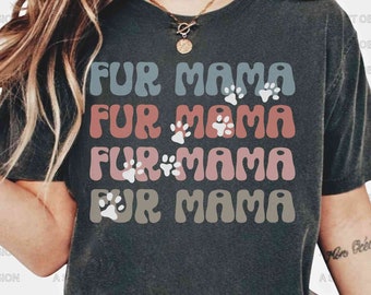 Fur Mama Shirt: Dog Mom Tee, Dog Lover Gift