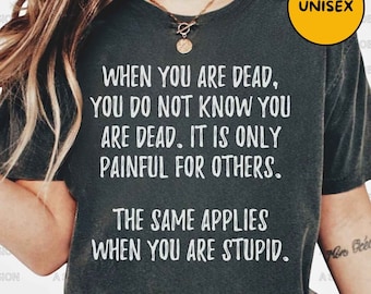 Stupid Shirt Stupid People Shirt Funny Stupidity Shirt Funny Quotes Shirt I'm With Stupid Funny Shirt Funny Sayings Shirt Offensive Shirt