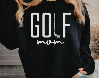 Golf Mom Sweatshirt, Golf Mom Shirt, Golf Mom Crewneck Sweatshirt, Golf Mom Sweater, Golf Sweatshirt for Mom, Golf Gift For Mom