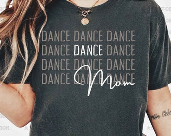 Dance Mom TShirt, Dance Mom Shirt,  Dance Mom Gift, Choreographer Mum Shirt, Shirt for Mom, Dance Gift for Mom / Women, Dance Lover Gift