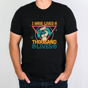Gamer Shirt Gift For Him Fathers Day T Shirt Gift For Dad Video Game Shirt Gift For Gamer Lived A Thousand Lives